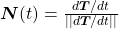 \boldsymbol{N}(t) = \frac{d\boldsymbol{T}/dt}{|| d\boldsymbol{T}/dt ||}