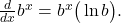 \frac{d}{dx} b^x = b^x \big( \ln b \big) .