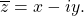 \begin{equation*}\overline{z} = x - i y .\end{equation*}