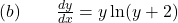 (b) \quad \quad \frac{dy}{dx} = y \ln(y+2)