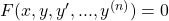 F(x,y,y^\prime,...,y^{(n)})=0