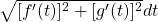 \sqrt{[f^\prime (t)]^2 + [g^\prime (t)]^2} dt