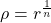 \rho = r ^ {\frac{1}{n}}