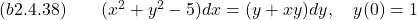 (b2.4.38) \quad \quad (x^2 + y^2 - 5) dx = (y+xy) dy , \quad y(0) = 1