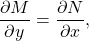 \begin{equation*}\frac{\partial M}{\partial y} = \frac{\partial N}{\partial x},\end{equation*}