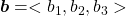 \boldsymbol{b} = < b_1,b_2,b_3 >