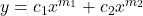 y = c_1 x^{m_1} + c_2 x^{m_2}