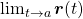 \lim_{t \rightarrow a} \boldsymbol{r}(t)