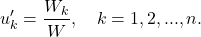 \begin{equation*}u^{\prime}_k = \frac{W_k}{W}, \quad k=1,2,...,n.\end{equation*}