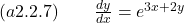 (a2.2.7) \quad \quad \frac{dy}{dx} = e^{3x+2y}