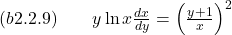 (b2.2.9) \quad \quad y \ln x \frac{dx}{dy} = \left( \frac{y+1}{x} \right)^2